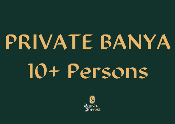 PRIVATE BANYA - 10+ Persons