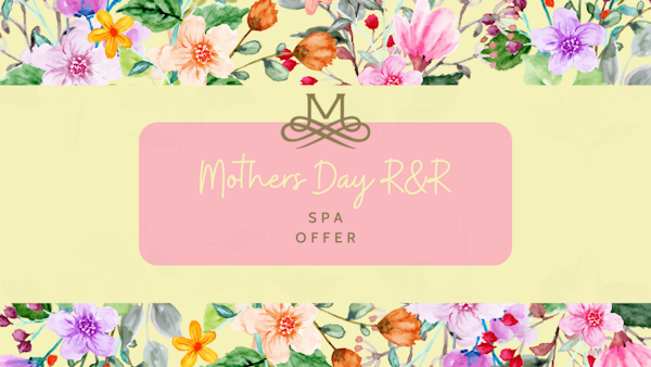 Mothers Day R+R