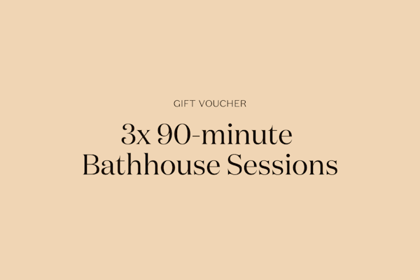 Gift | 3x 90-minute Bathhouse Session Bundle