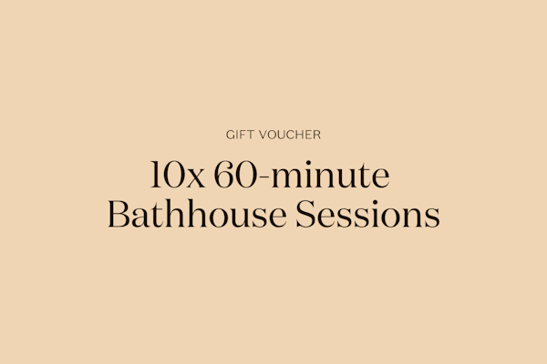 Gift | 10x 60-minute Bathhouse Session Bundle