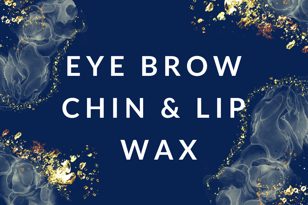 Eye Brow/Chin/Lip WAX