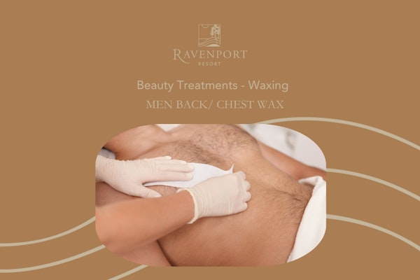 Waxing Men - Back/ Chest Wax