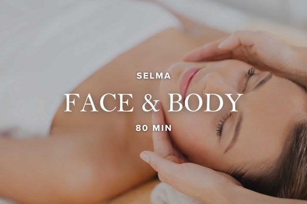 Selma Face & Body | 80 min