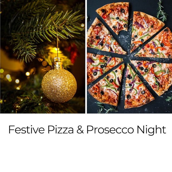 Festive Pizza & Prosecco Night