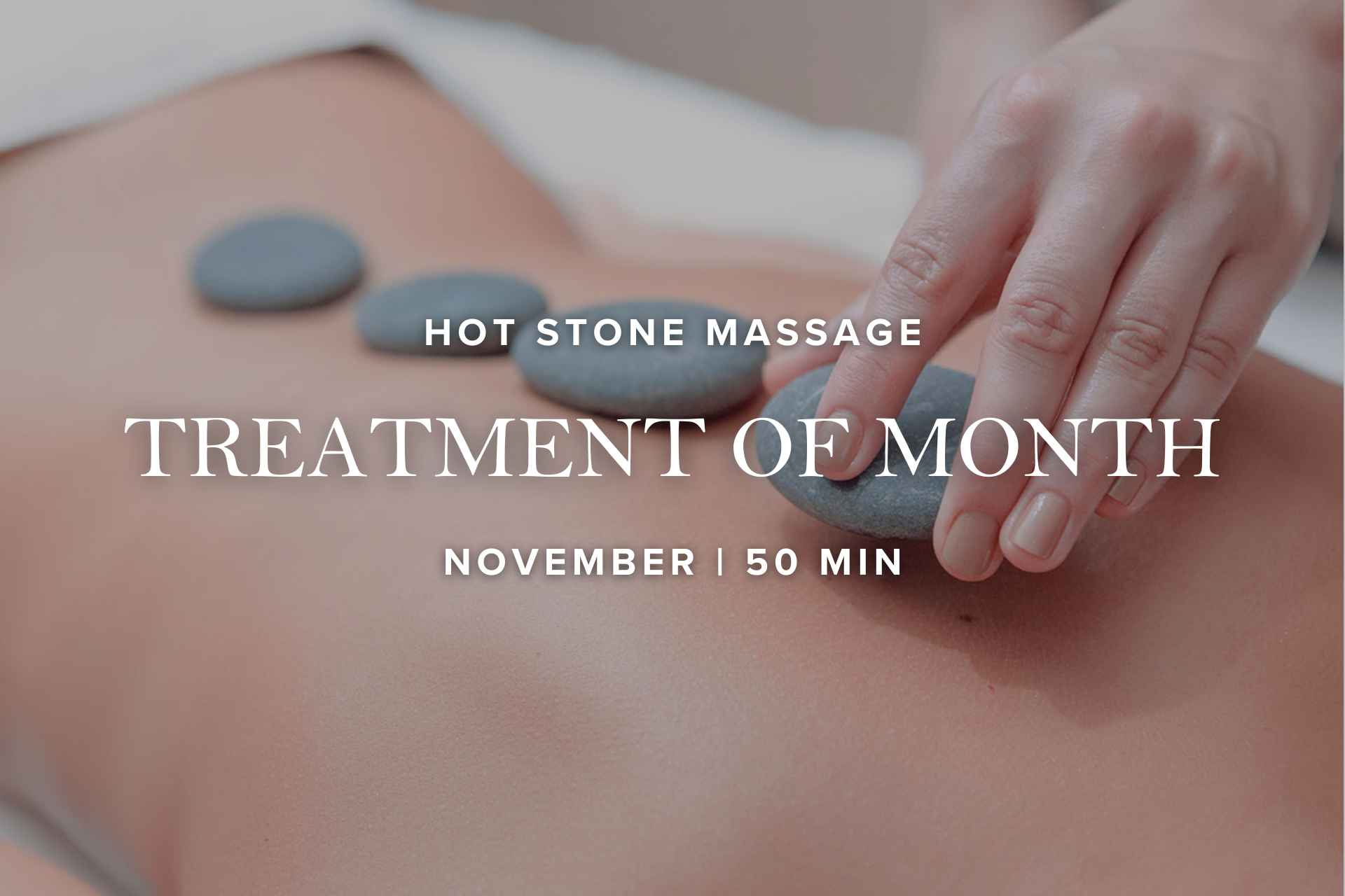 Treatment of month | Hot Stone Massage | 50 min