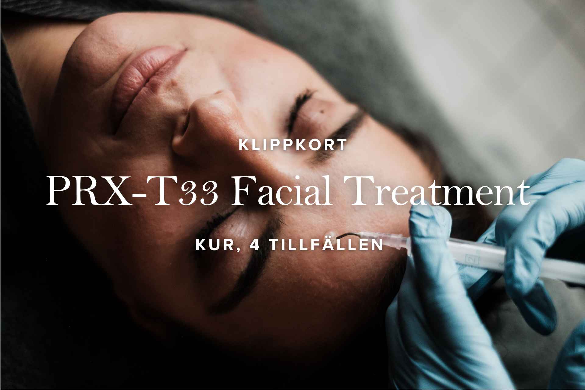 4 tillfällen | PRX-T33 Facial Treatment