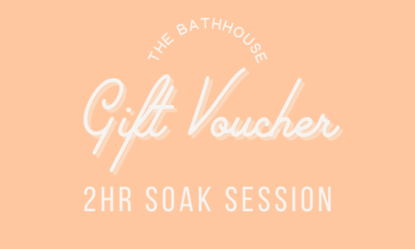 2hr Soak Session - Bathhouse Facilities