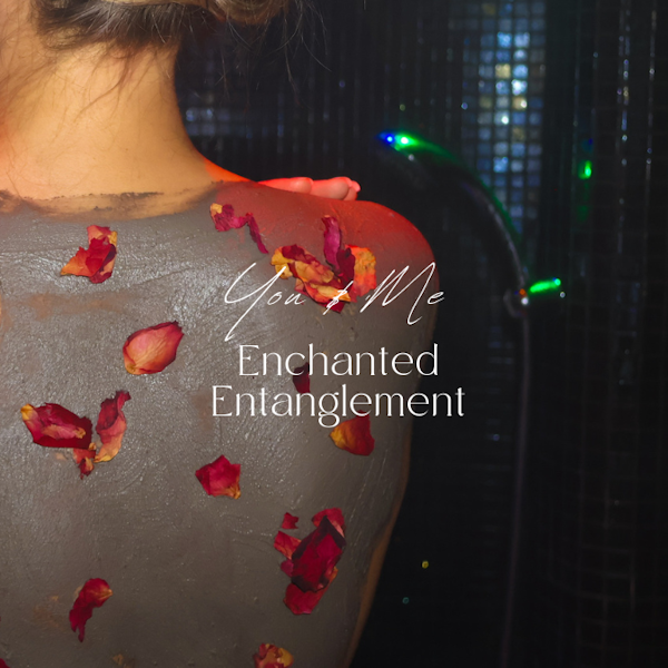 You & Me - Enchanted Entanglement