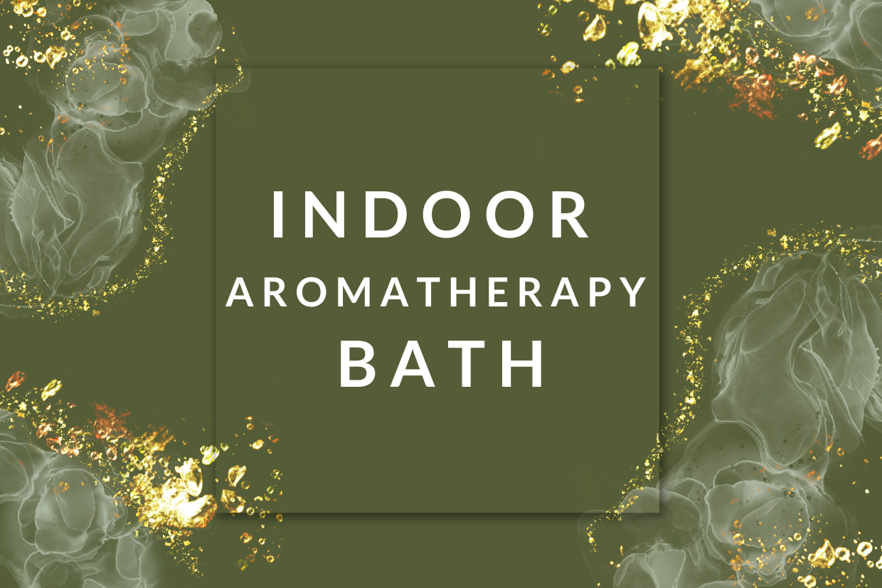 Indoor Aromatherapy Bath