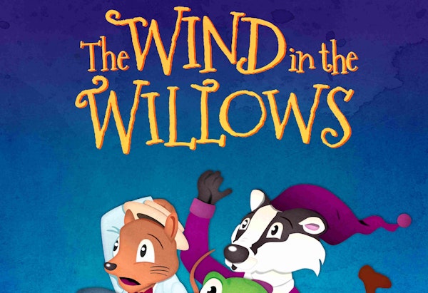 Wind in the Willows - Sea Theatre