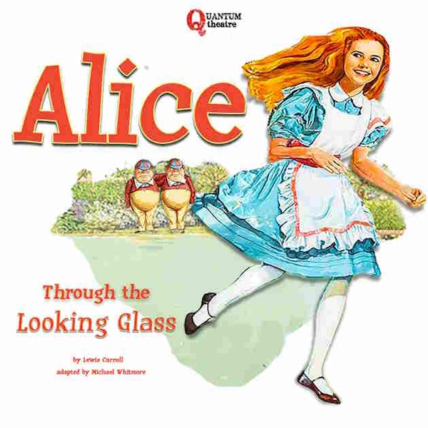 Alice Through The Looking Glass - Sea Theatre