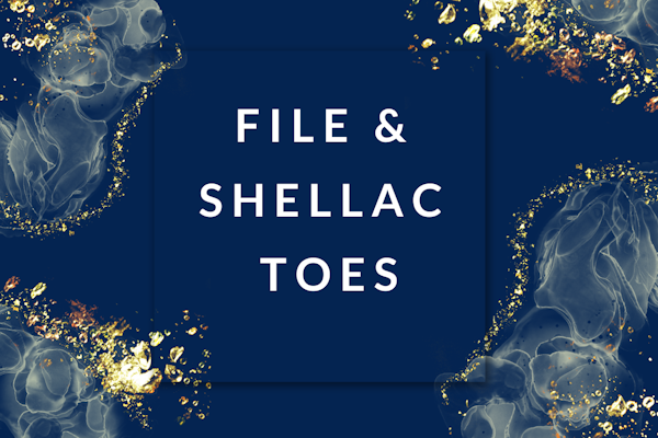 File & Shellac Toes