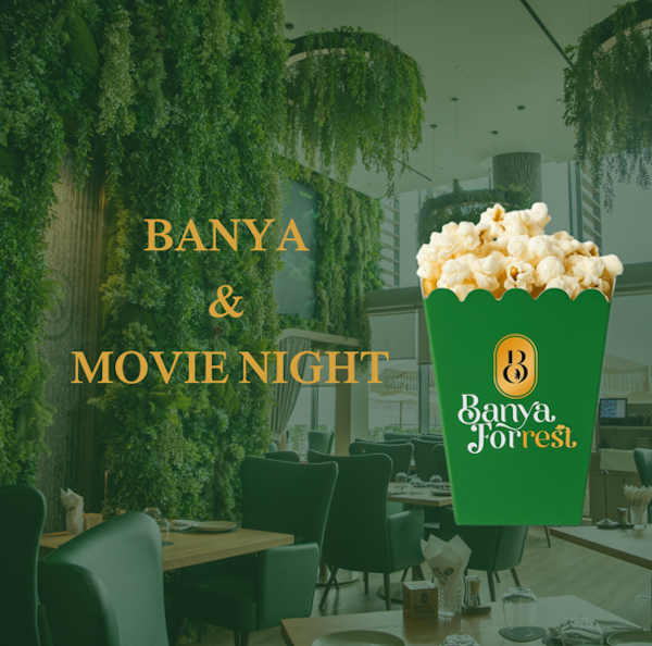 BANYA & MOVIE NIGHT