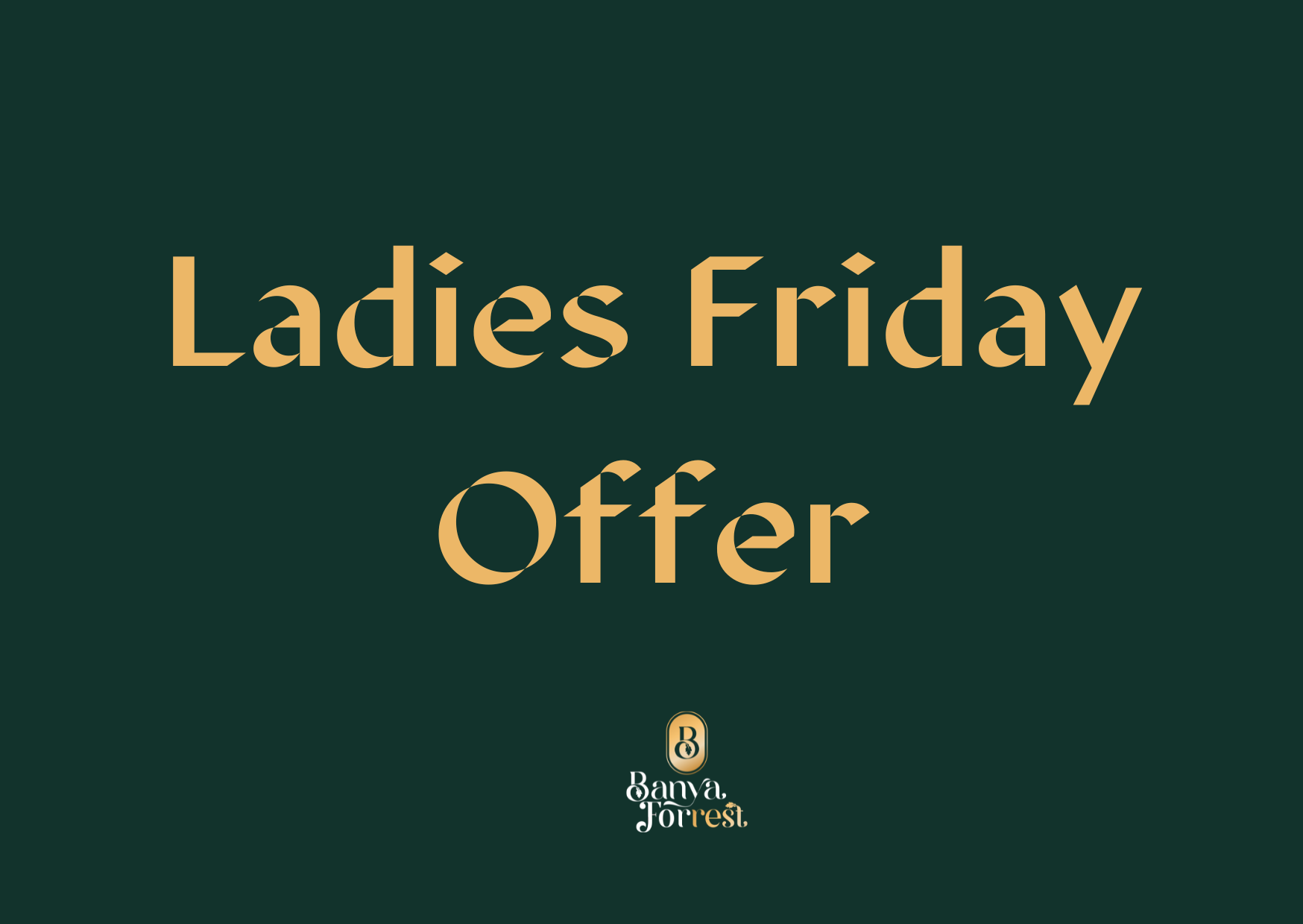 Ladies Friday Offer