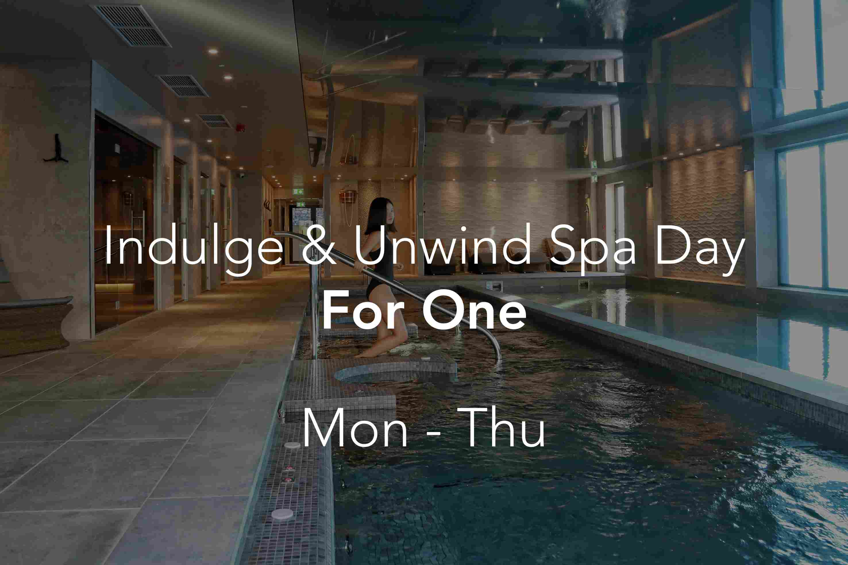Indulge & Unwind Spa Day for One (Mon - Thu)