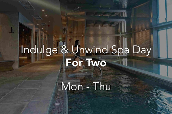 Indulge & Unwind Spa Day for Two (Mon - Thu)