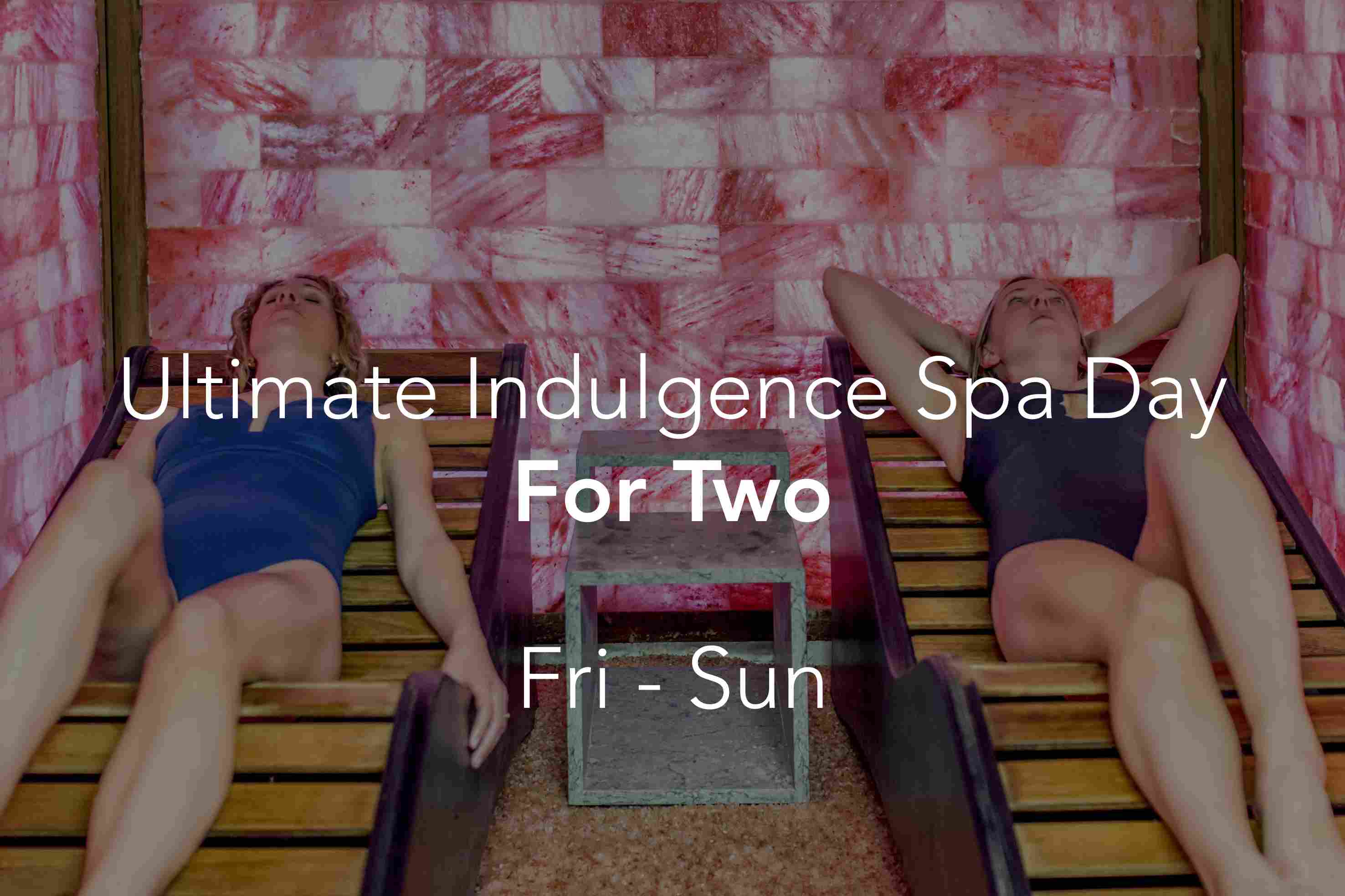 Ultimate Indulgence Spa Day for One (Fri - Sun)