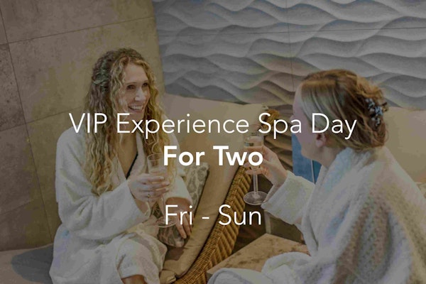 VIP Experience Spa Day for Two (Fri - Sun)
